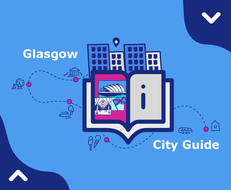 Student Guide: Glasgow City Guide