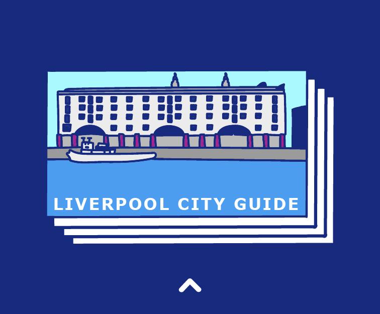 Student Guide: Liverpool City Guide