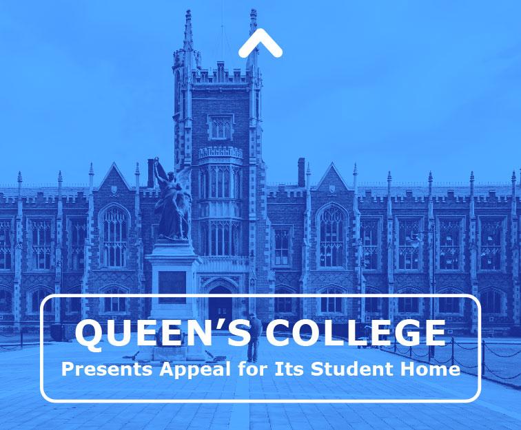Queen’s College Presents Appeal for Its Student Home