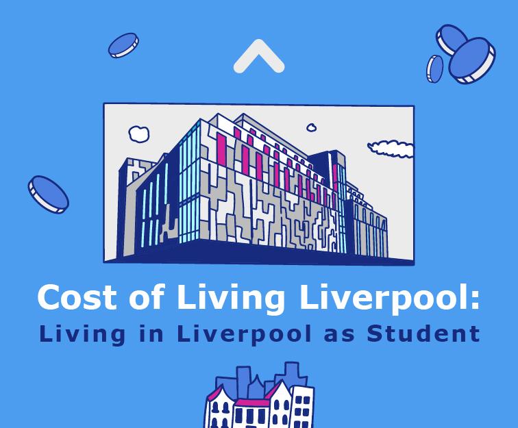 Cost of Living Liverpool: Living in Liverpool as Students