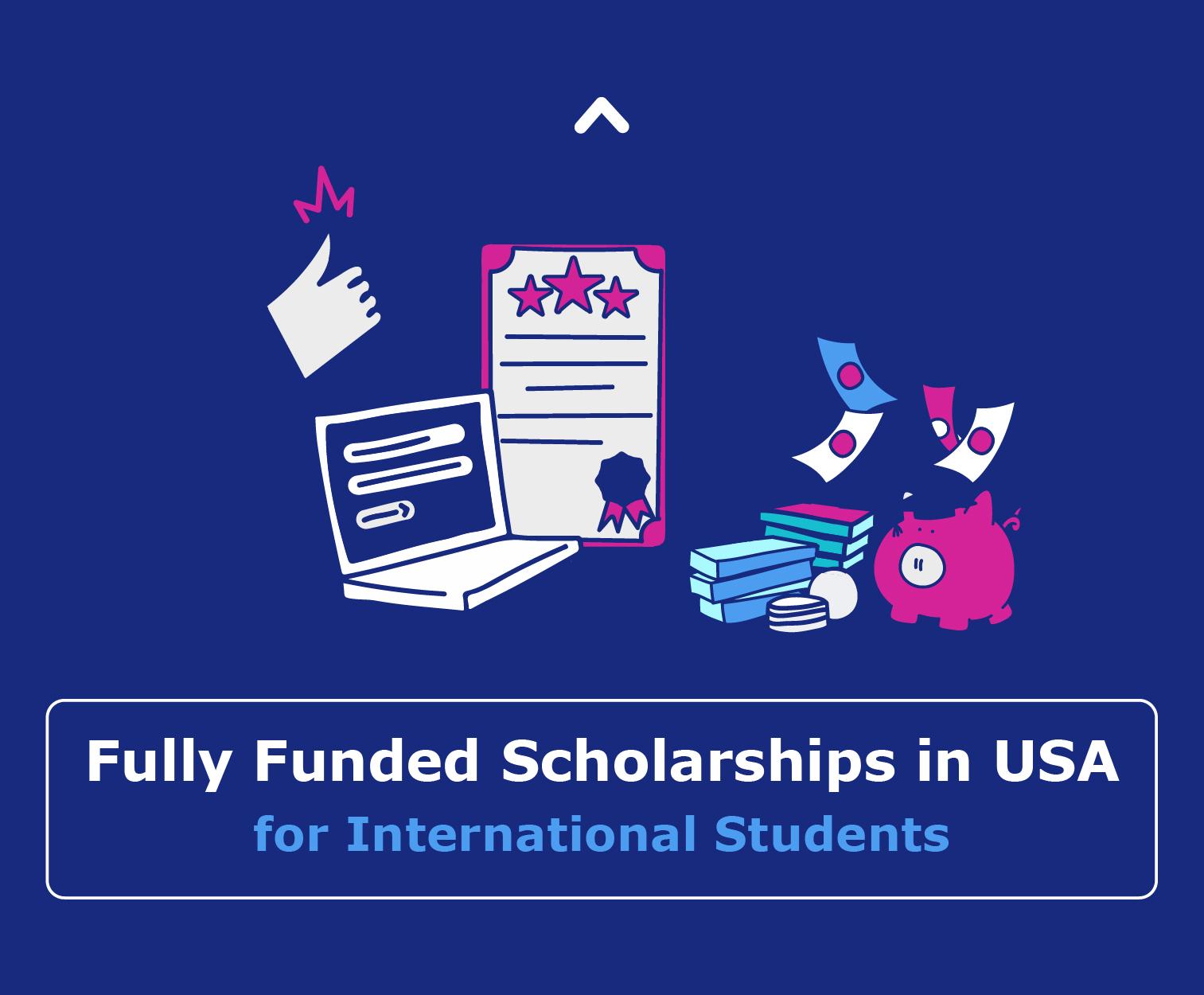 Fully Funded Scholarships in USA for International Students