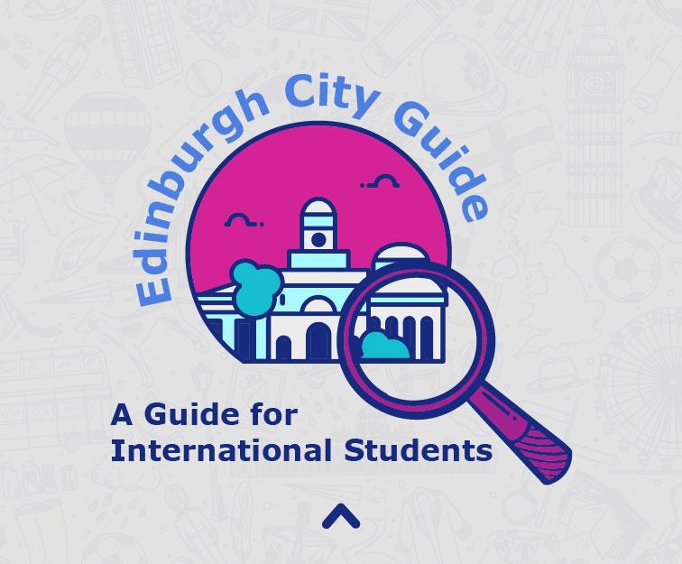 Edinburgh City Guide: A Guide for International Students