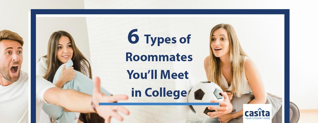 6 Types of Roommates You’ll Meet in College