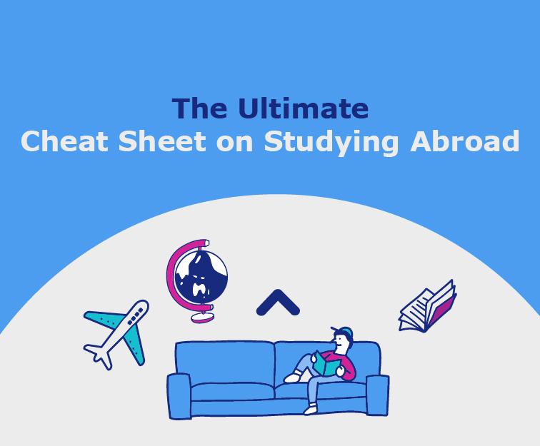 The Ultimate Cheat Sheet on Studying Abroad