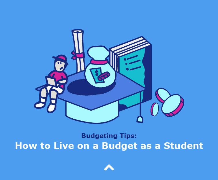 Budgeting Tips: How to Live on a Budget as a Student