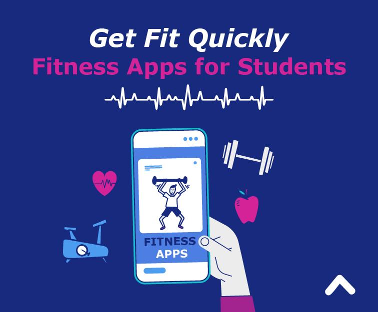 Get Fit Quickly: The Best Fitness Apps for Students