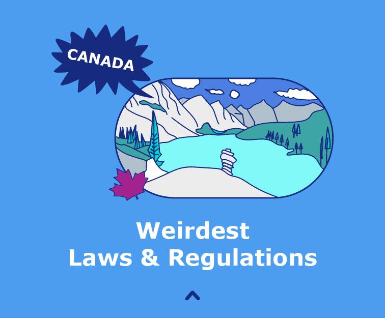 Weirdest Laws and Regulations in Canada