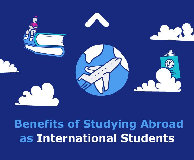 Benefits of Studying Abroad as International Students
