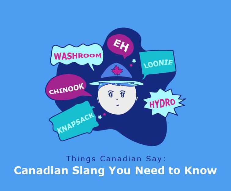 Things Canadian Say: Canadian Slang You Need to Know