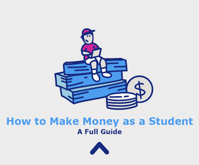 How to Make Money as a Student: A Full Guide