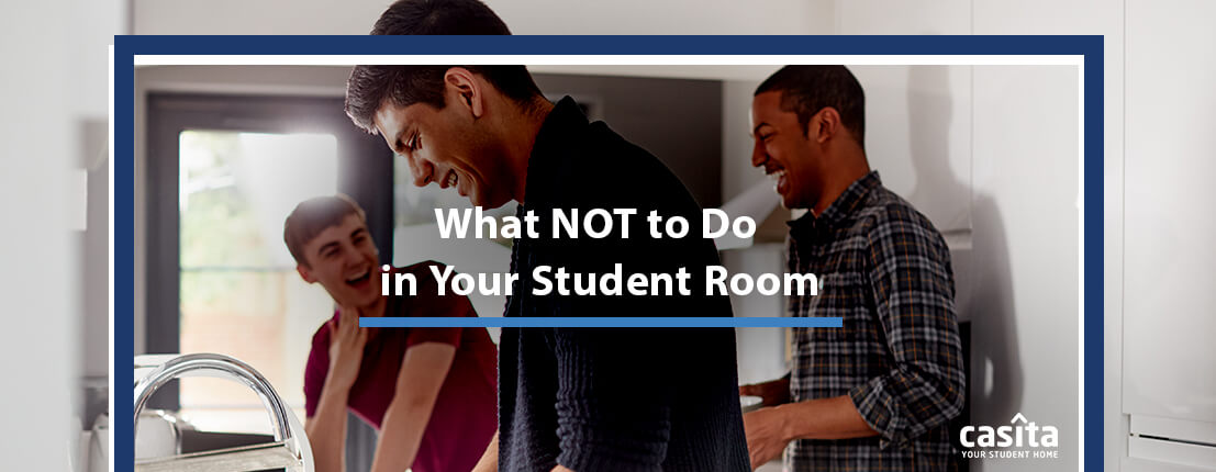 What NOT to Do in Your Student Room