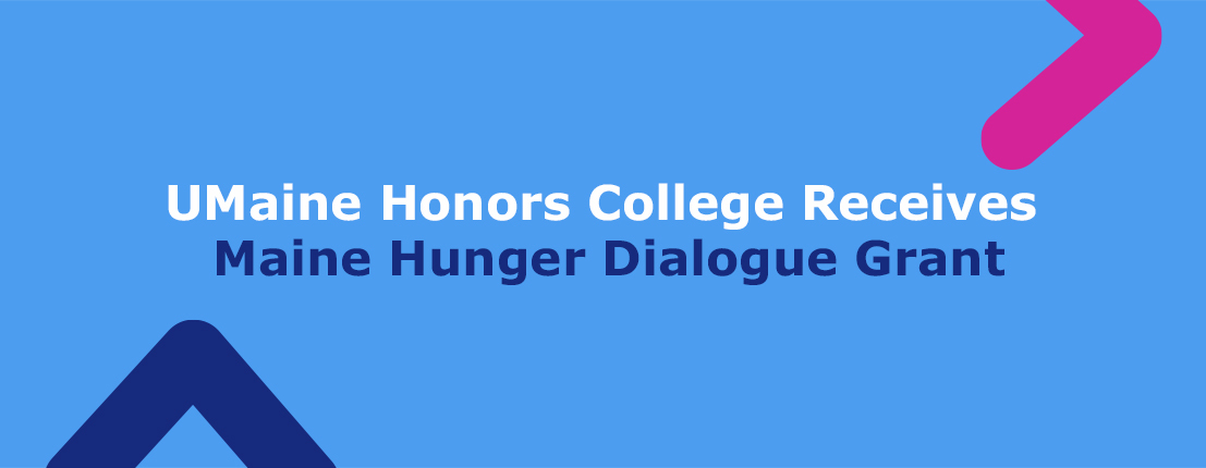 UMaine Honors College Receives Maine Hunger Dialogue Grant