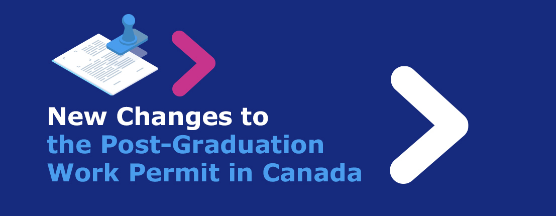 New Changes to the Post Graduation Work Permit in Canada