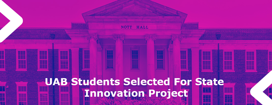 UAB Students Selected For State Innovation Project