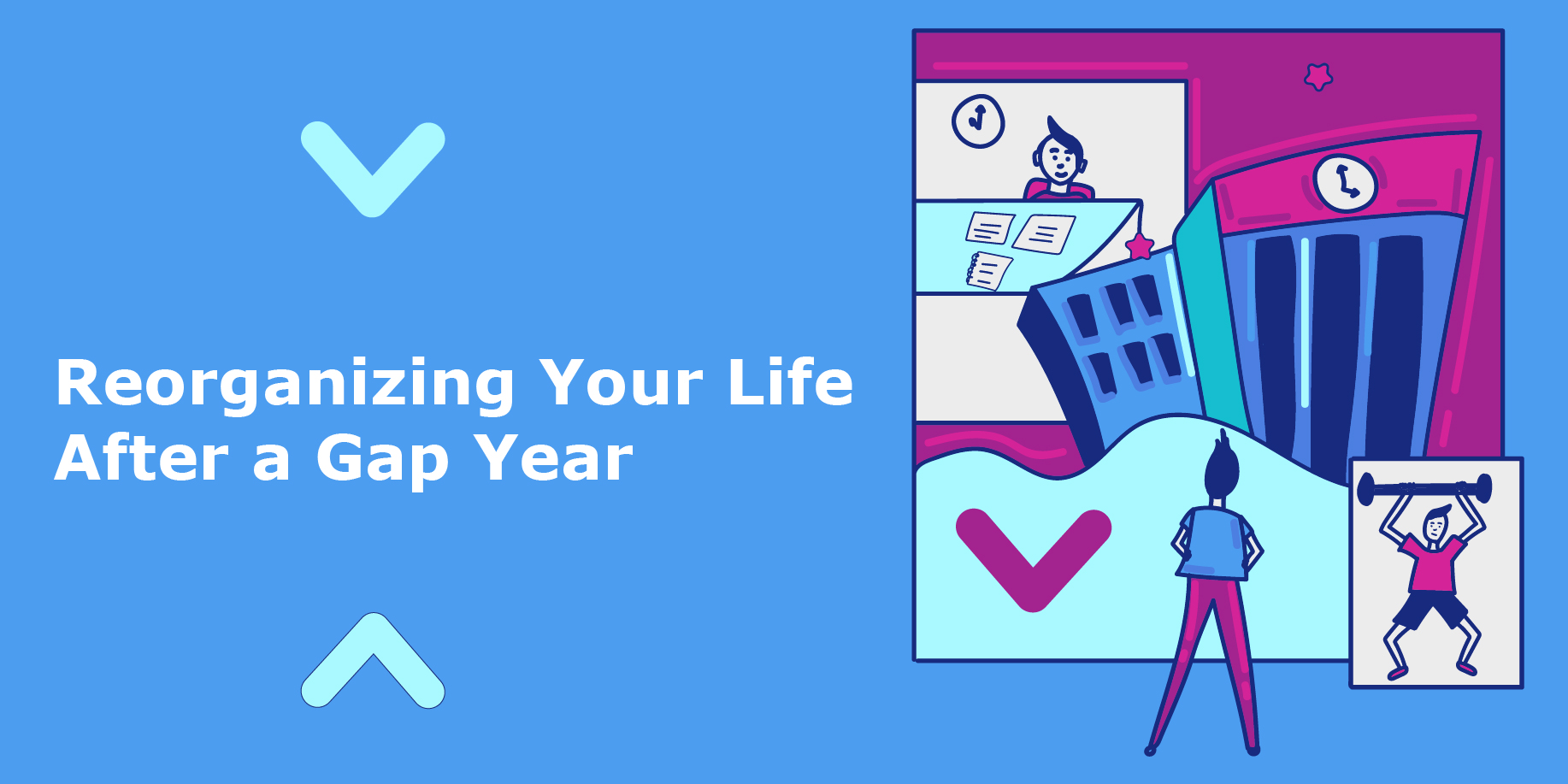 Reorganising Your Life After a Gap Year