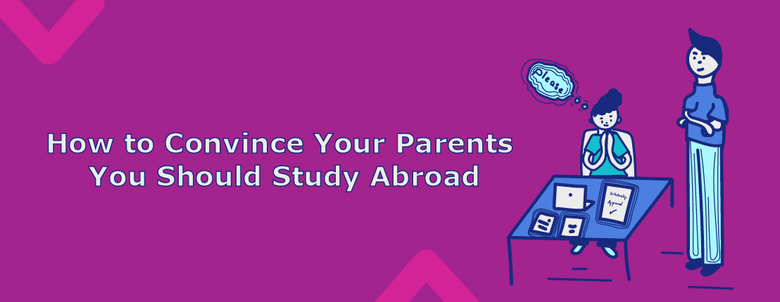 How to Convince your Parents You Should Study Abroad