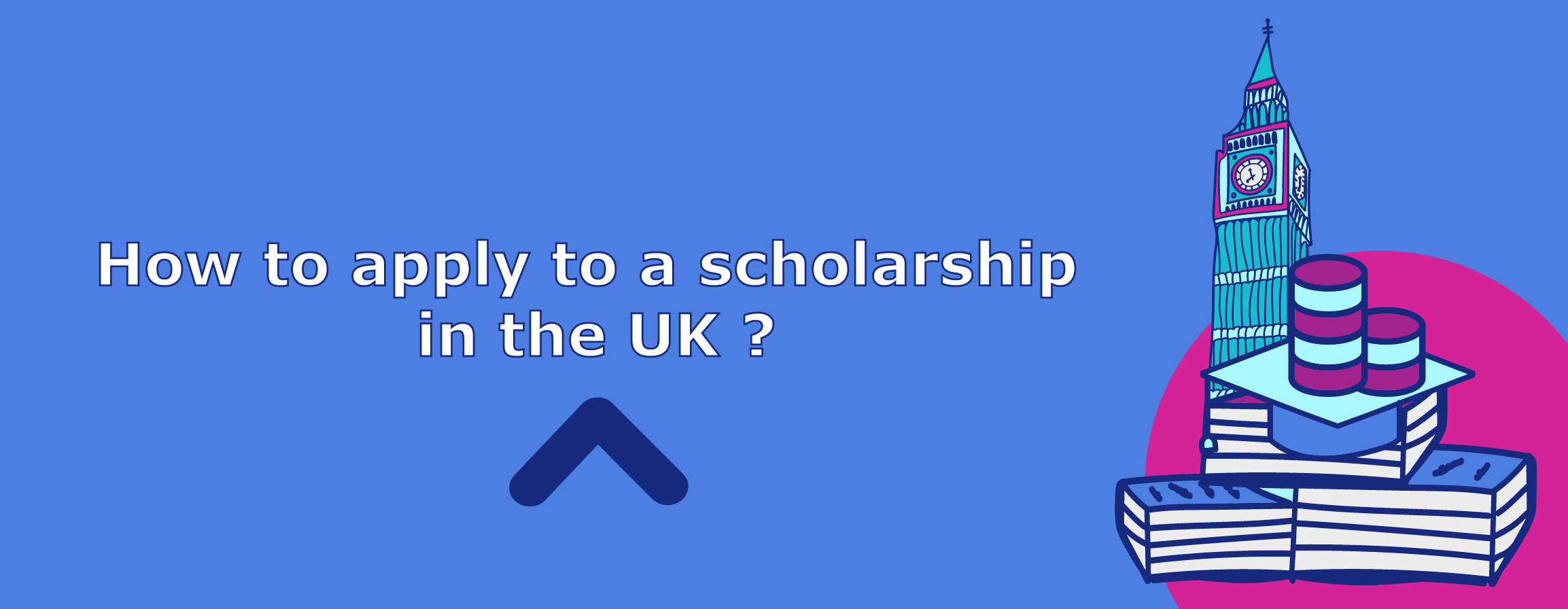 How to Apply to A Scholarship in the UK