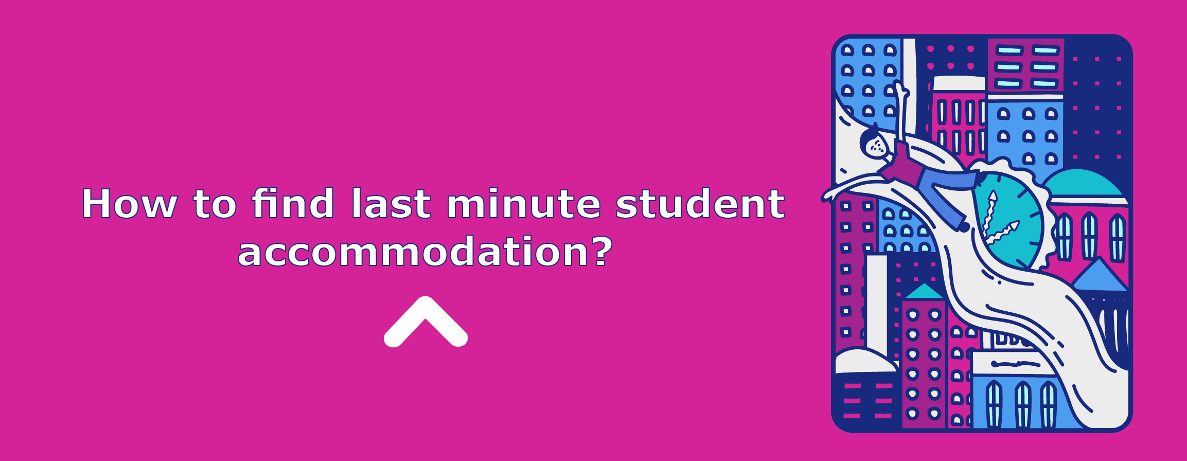 How to Find Last Minute Student Accommodation